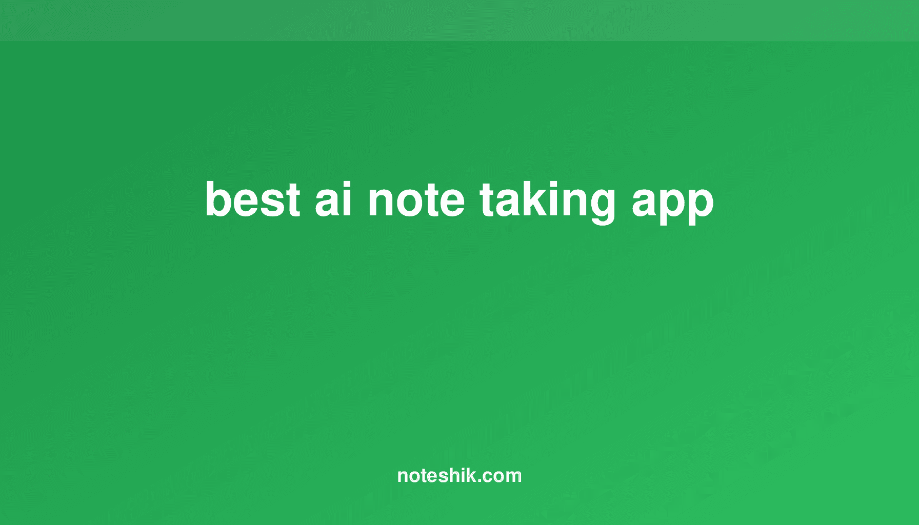 Best AI Note Taking App for Productivity