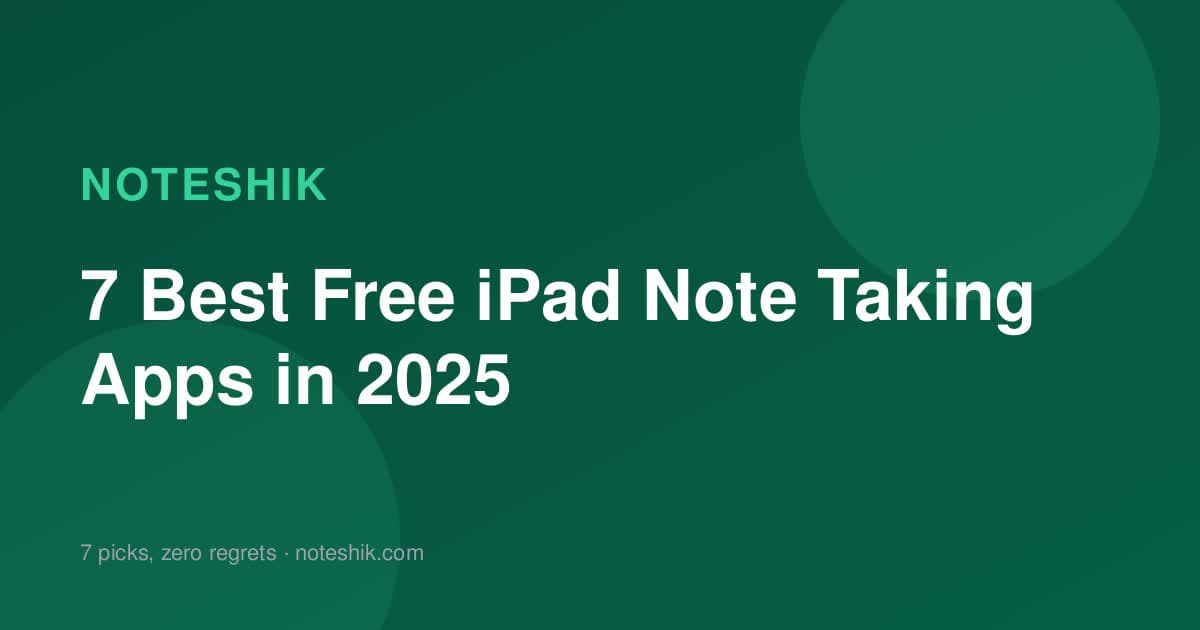 7 Best Free iPad Note Taking Apps in 2025